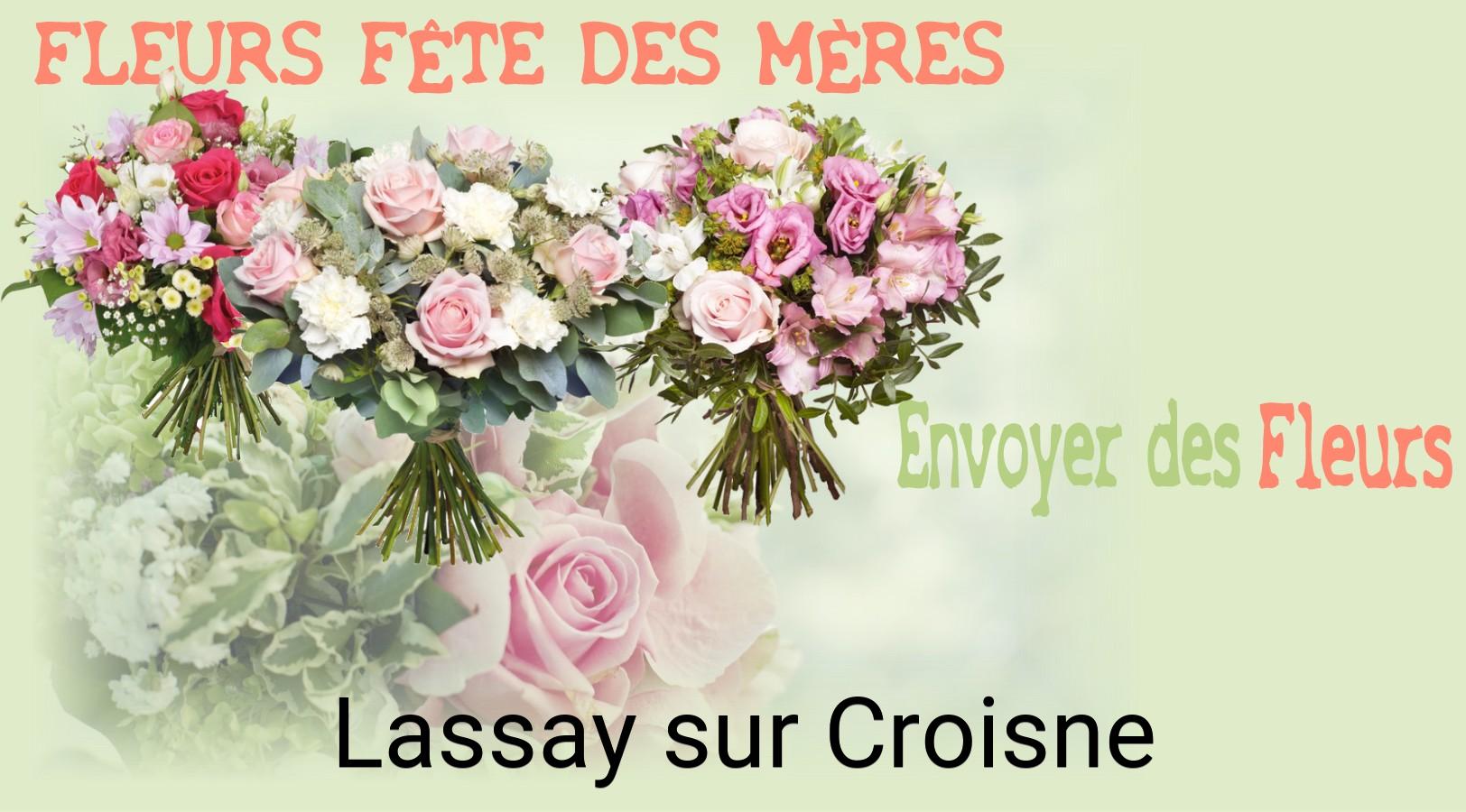 Bouquet de Fête des Mères livré à Lassay-sur-Croisne